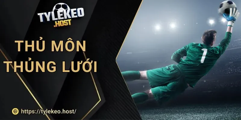 Kèo Thủ Môn Thủng Lưới: Tỷ Lệ Kèo Mới Lạ Cho Bóng Thủ