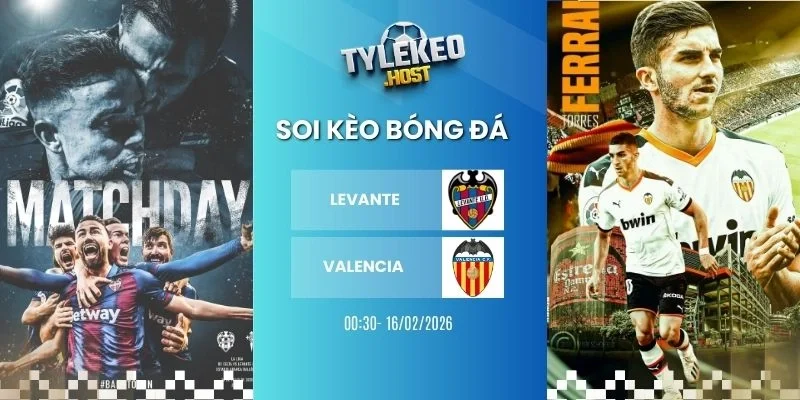 Soi tỷ lệ kèo nhà cái Levante vs Valencia hôm nay ngày 16/02/2026 - La Lig